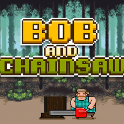 Bob and Chainsaw
